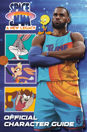 Space Jam A New Legacy Official Character Guide Space Jam A New Legacy By David Lewman 9780593428344 Penguinrandomhouse Com Books