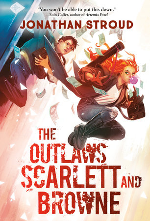 The Outlaws Scarlett and Browne by Jonathan Stroud