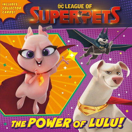 The Power of Lulu! (DC League of Super-Pets Movie) by Rachel Chlebowski