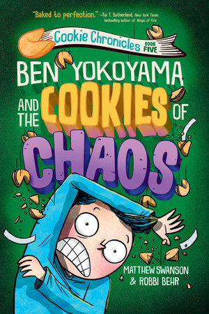 Ben Yokoyama and the Cookies of Chaos by Matthew Swanson