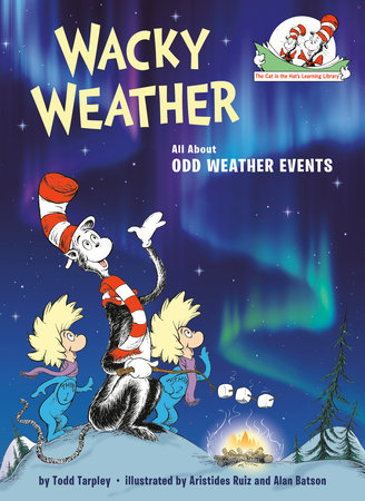 Wacky Weather by Todd Tarpley; illustrated by Aristides Ruiz and Alan Batson