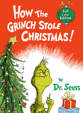 How the Grinch Stole Christmas! Full Color Edition by Dr. Seuss