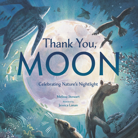 Thank You, Moon by Melissa Stewart