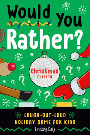 Would You Rather? Christmas Edition by Lindsey Daly