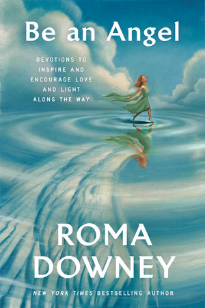 Be an Angel by Roma Downey