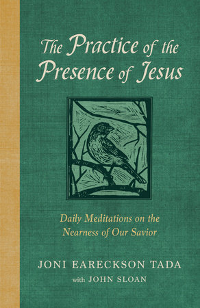 The Practice of the Presence of Jesus by Joni Eareckson Tada