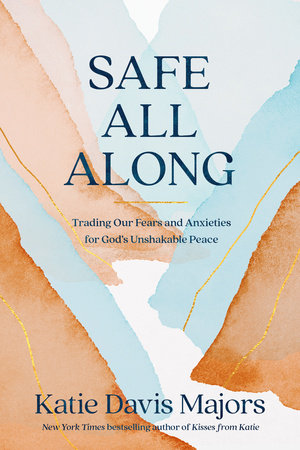 Safe All Along by Katie Davis Majors