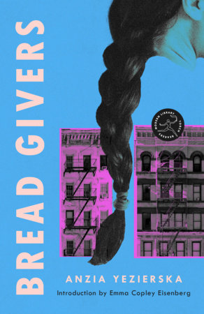 Bread Givers by Anzia Yezierska