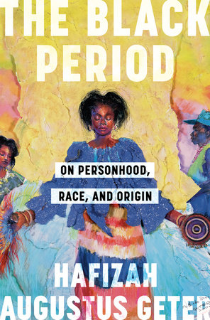 The Black Period by Hafizah Augustus Geter