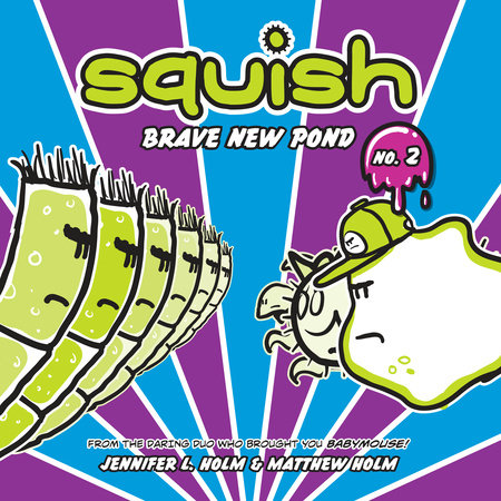 Squish #2: Brave New Pond by Jennifer L. Holm and Matthew Holm