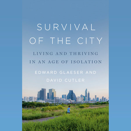 Survival of the City by Edward Glaeser and David Cutler