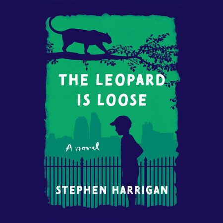 The Leopard Is Loose by Stephen Harrigan