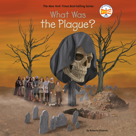 What Was the Plague? by Roberta Edwards and Who HQ
