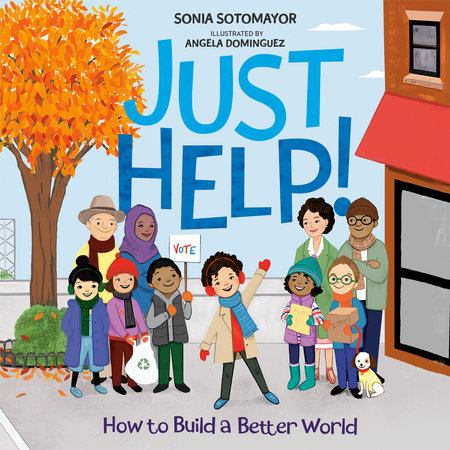 Just Help! by Sonia Sotomayor