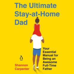 The Ultimate Stay-at-Home Dad