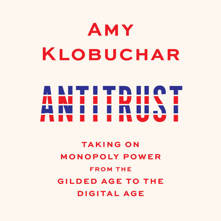 Antitrust by Amy Klobuchar