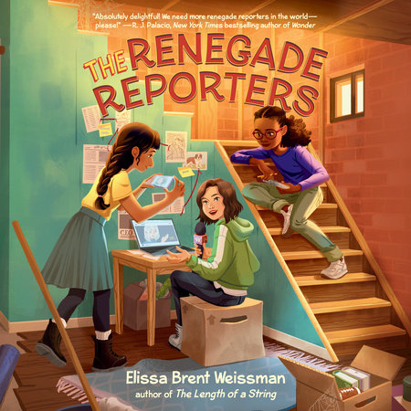 The Renegade Reporters by Elissa Brent Weissman