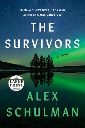 The Survivors By Alex Schulman Penguinrandomhouse Com Books