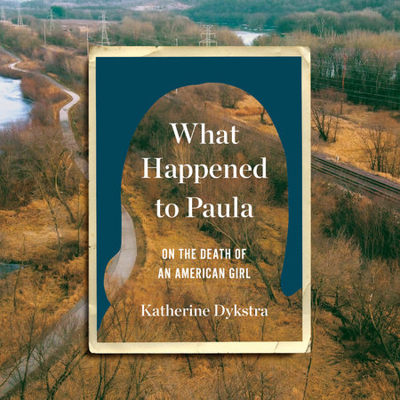 What Happened to Paula by Katherine Dykstra