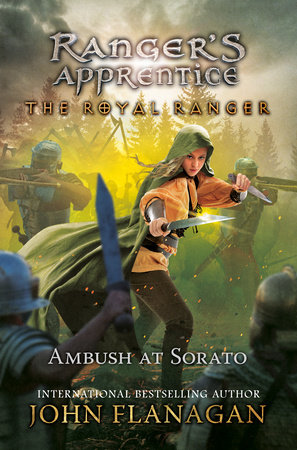 The Royal Ranger: Ambush at Sorato by John Flanagan