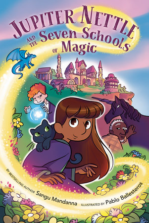 Jupiter Nettle and the Seven Schools of Magic: A Graphic Novel by Sangu Mandanna