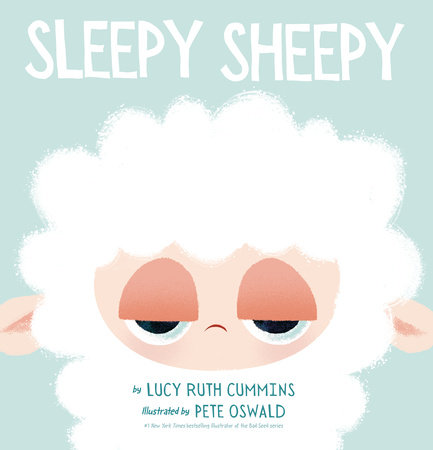 Sleepy Sheepy by Lucy Ruth Cummins; illustrated by Pete Oswald