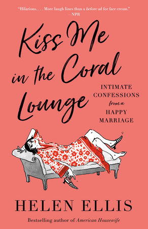 Kiss Me in the Coral Lounge by Helen Ellis