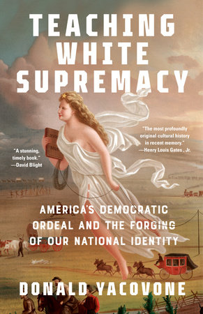 Teaching White Supremacy by Donald Yacovone