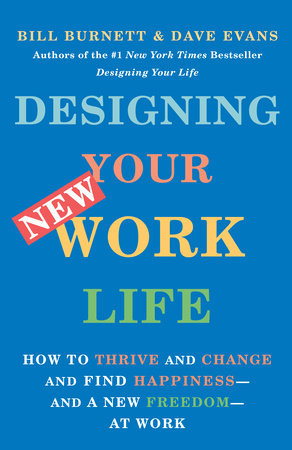 Designing Your New Work Life by Bill Burnett and Dave Evans
