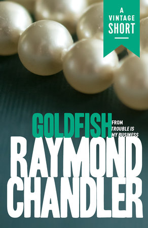 Goldfish by Raymond Chandler