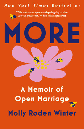 More: A Memoir of Open Marriage by Molly Roden Winter