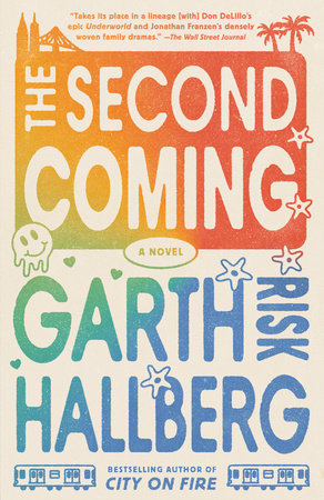 The Second Coming by Garth Risk Hallberg