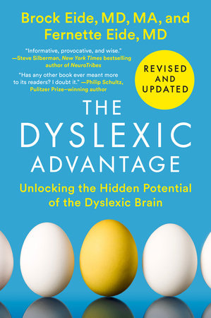 The Dyslexic Advantage (Revised and Updated) by Brock L. Eide M.D., M.A. and Fernette F. Eide M.D.
