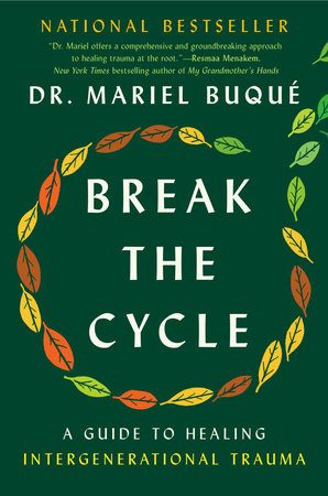 Break the Cycle by Dr. Mariel Buqué