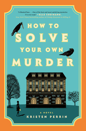 How to Solve Your Own Murder by Kristen Perrin