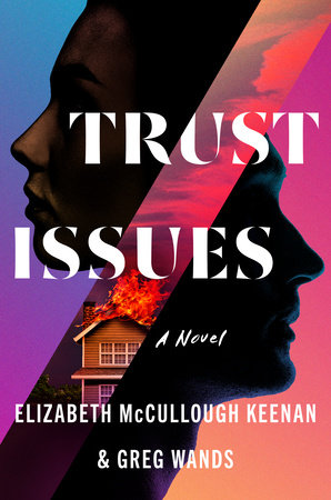 Trust Issues by Elizabeth McCullough Keenan and Greg Wands