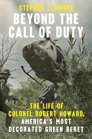 Beyond the Call of Duty by Stephen L. Moore