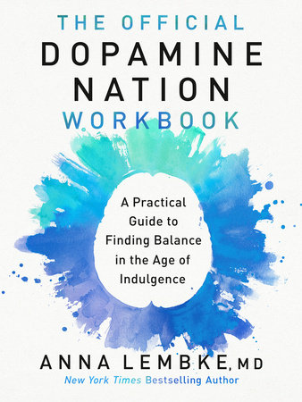 The Official Dopamine Nation Workbook by Dr. Anna Lembke