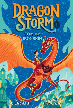 Dragon Storm #1: Tom and Ironskin by Alastair Chisholm