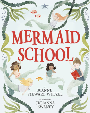 Mermaid School by Joanne Stewart Wetzel