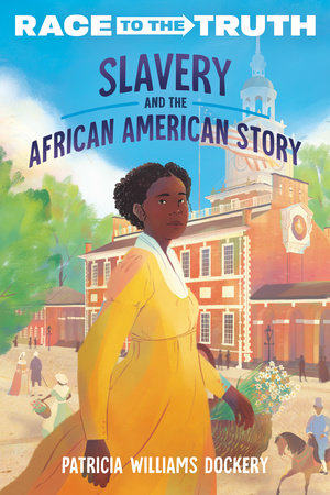 Slavery and the African American Story by Patricia Williams Dockery