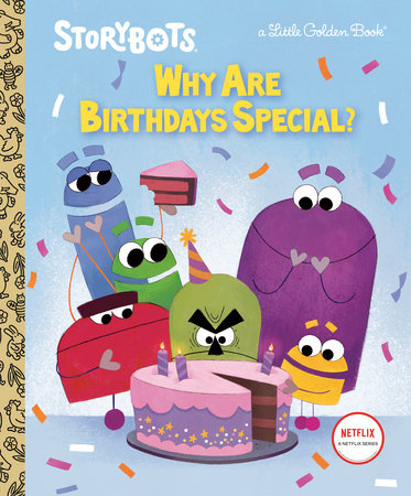 Why Are Birthdays Special? (StoryBots) by Scott Emmons