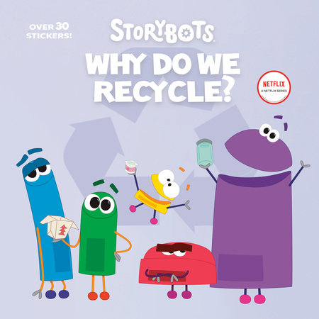 Why Do We Recycle? (StoryBots) by Scott Emmons