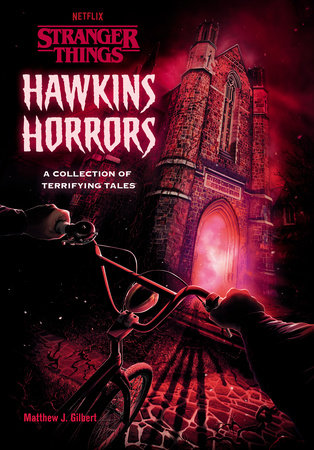Hawkins Horrors (Stranger Things) by Matthew J. Gilbert