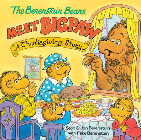 The Berenstain Bears Meet Bigpaw: A Thanksgiving Story (Berenstain Bears) by Mike Berenstain