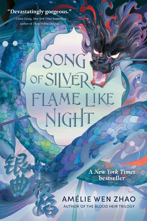 Song of Silver, Flame Like Night by Amélie Wen Zhao