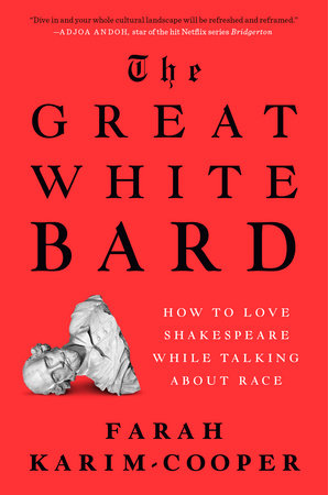 The Great White Bard by Farah Karim-Cooper