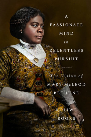 A Passionate Mind in Relentless Pursuit by Noliwe Rooks; curated by Henry Louis Gates, Jr.