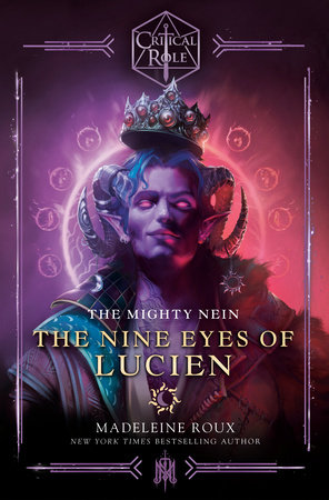 Critical Role: The Mighty Nein--The Nine Eyes of Lucien by Madeleine Roux and Critical Role