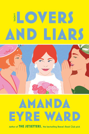 Lovers and Liars by Amanda Eyre Ward